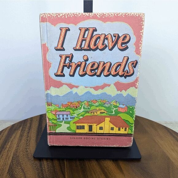 I have friends (Singer social studies) by C. W. Hunnicutt Hardcover Book - Picture 1 of 10